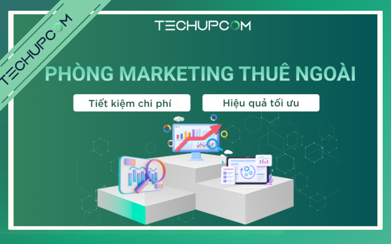 Dịch vụ Phòng Marketing thuê ngoài tại TECHUPCOM